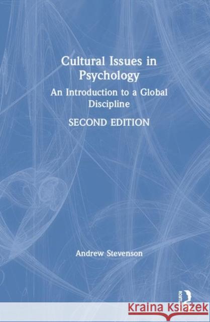 Cultural Issues in Psychology: An Introduction to a Global Discipline Andrew Stevenson 9780815383949 Routledge