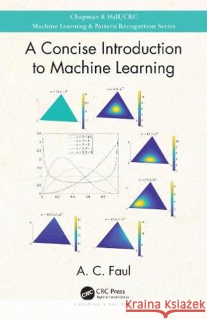 A Concise Introduction to Machine Learning Anita Faul 9780815384205