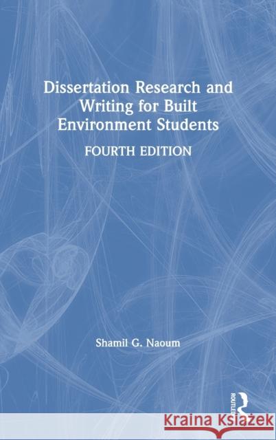 Dissertation Research and Writing for Built Environment Students S. G. Naoum 9780815384625