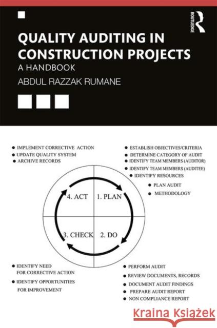 Quality Auditing in Construction Projects: A Handbook Abdul Razzak Rumane 9780815385318 Routledge