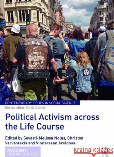 Political Activism Across the Life Course Sevasti-Melissa Nolas Christos Varvantakis Vinnarasan Aruldoss 9780815385332 Routledge