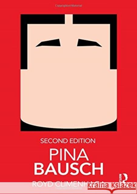 Pina Bausch Royd Climenhaga 9780815385585 Routledge