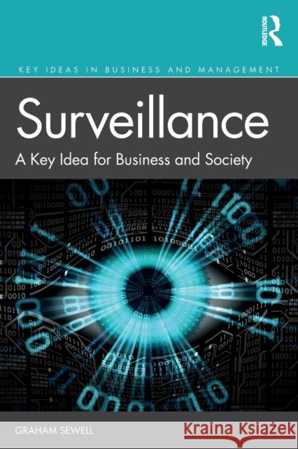 Surveillance: A Key Idea for Business and Society Graham Sewell 9780815385646