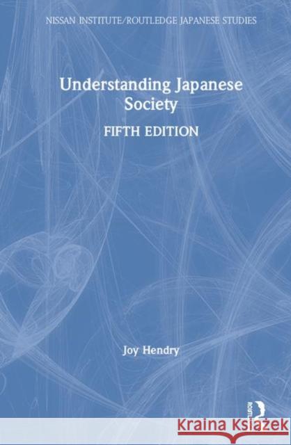 Understanding Japanese Society Joy Hendry 9780815385868 Routledge