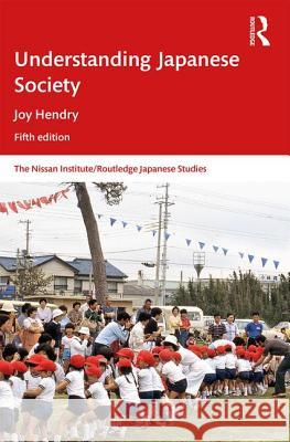 Understanding Japanese Society Joy Hendry 9780815385875 Taylor & Francis Inc