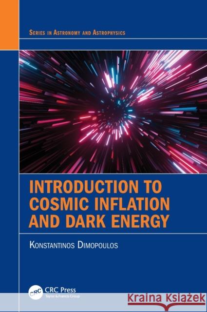 Introduction to Cosmic Inflation and Dark Energy Konstantinos Dimopoulos 9780815386759 CRC Press