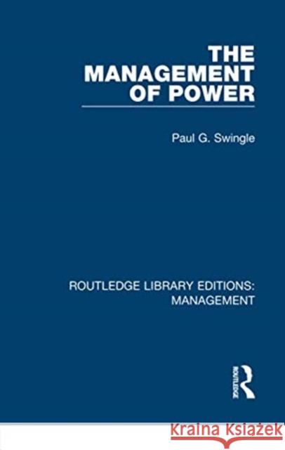 The Management of Power Paul G. Swingle 9780815387350 Routledge