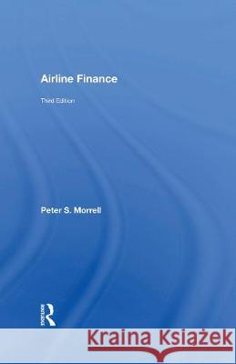 Airline Finance Peter S. Morrell 9780815387527