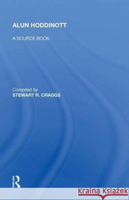 Alun Hoddinott: A Source Book R. Craggs Stewart 9780815387565