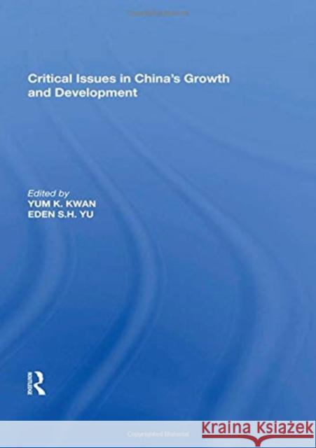 Critical Issues in China's Growth and Development Eden S. H. Yu 9780815388326 Routledge