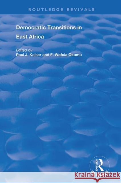 Democratic Transitions in East Africa Okumu, F. Wafula 9780815388487