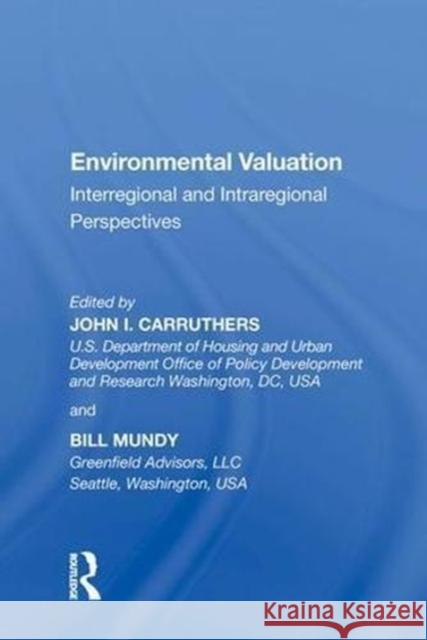 Environmental Valuation: Interregional and Intraregional Perspectives Bill Mundy 9780815388838 Routledge