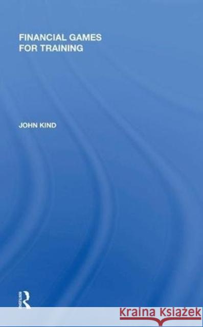 Financial Games for Training John Kind 9780815389026 Routledge