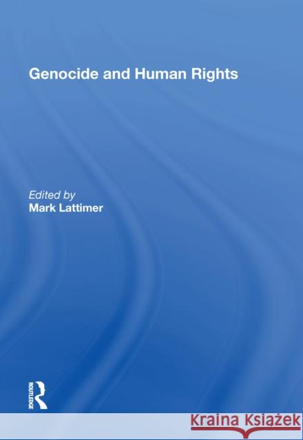 Genocide and Human Rights Mark Lattimer 9780815389194 Routledge