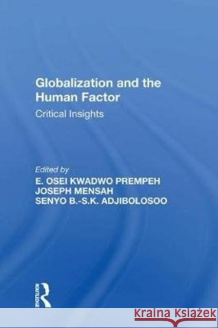 Globalization and the Human Factor: Critical Insights Joseph Mensah 9780815389293