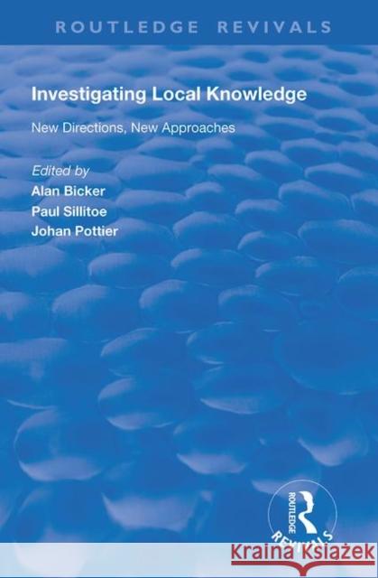 Investigating Local Knowledge: New Directions, New Approaches Paul Sillitoe   9780815389842