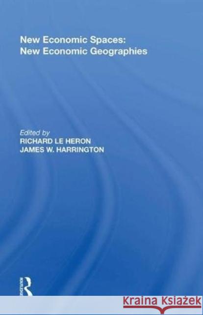 New Economic Spaces: New Economic Geographies James W. Harrington 9780815390657 Routledge