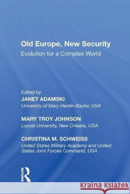 Old Europe, New Security: Evolution for a Complex World Mary Troy Johnson 9780815390800 Routledge
