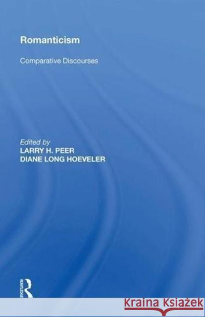 Romanticism: Comparative Discourses Diane Long Hoeveler 9780815391593 Routledge