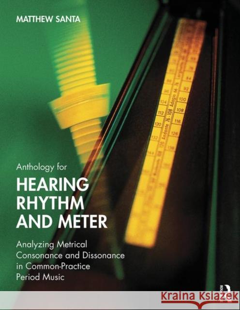 Anthology for Hearing Rhythm and Meter Matthew Santa 9780815391760