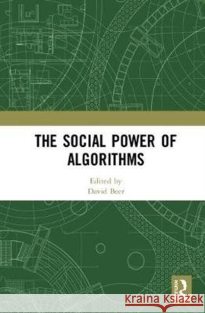 The Social Power of Algorithms David Beer 9780815391838