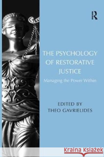 The Psychology of Restorative Justice: Managing the Power Within  9780815391975 