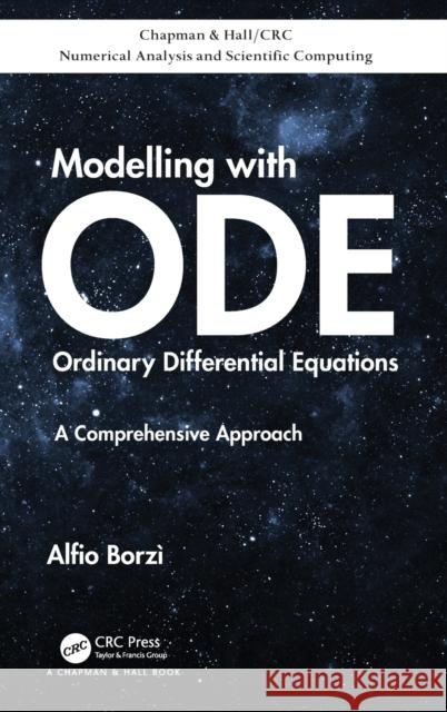 Modelling with Ordinary Differential Equations: A Comprehensive Approach Alfio Borzi 9780815392613 CRC Press