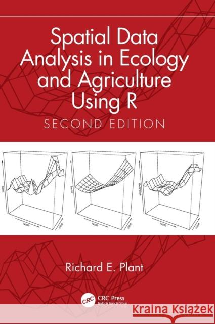 Spatial Data Analysis in Ecology and Agriculture Using R Plant, Richard E. 9780815392750