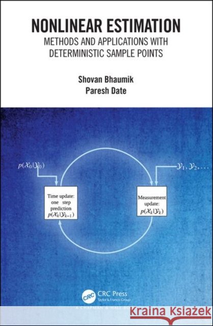 Nonlinear Estimation: Methods and Applications with Deterministic Sample Points Shovan Bhaumik Paresh Date 9780815394327