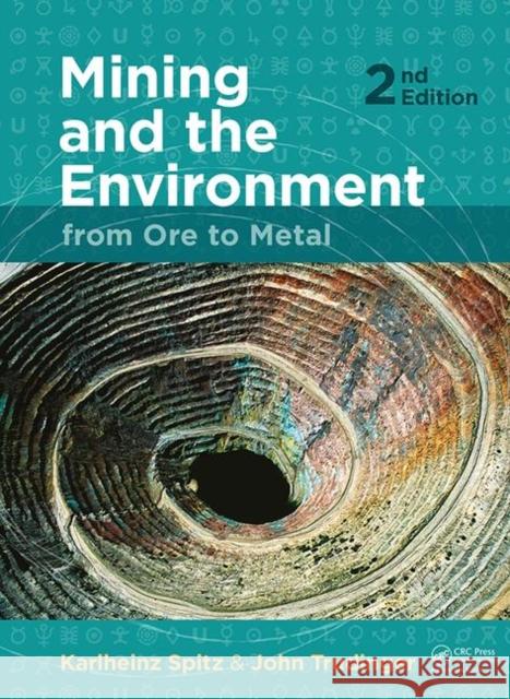Mining and the Environment: From Ore to Metal Spitz, Karlheinz 9780815394723 CRC Press
