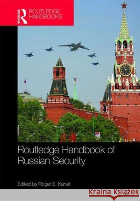 Routledge Handbook of Russian Security Roger E. Kanet 9780815396710