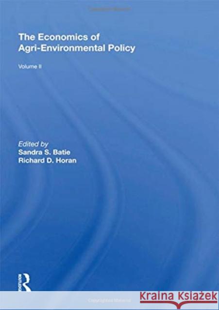 The Economics of Agri-Environmental Policy, Volume II Horan, Richard D. 9780815397694