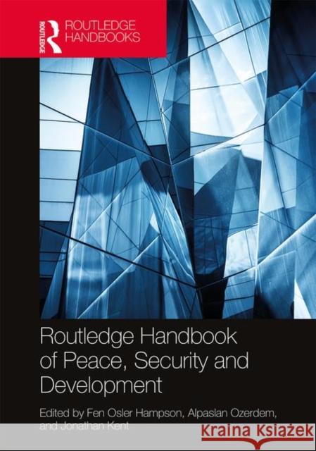 Routledge Handbook of Peace, Security and Development Alpaslan Ozerdem Fen Olser Hampson Jonathan Kent 9780815397854