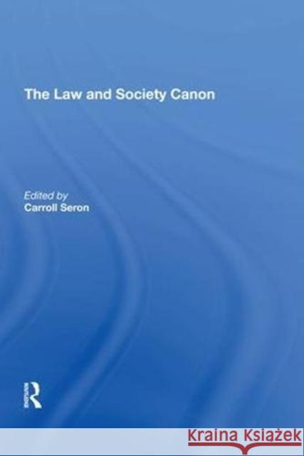 The Law and Society Canon Carroll Seron 9780815397922 Routledge