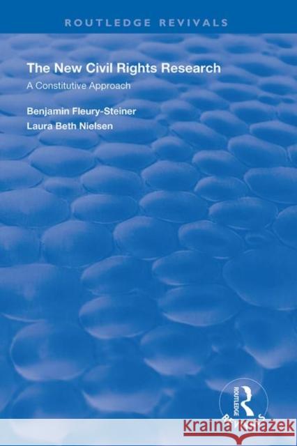 The New Civil Rights Research: A Constitutive Approach Laura Beth Nielsen 9780815398028