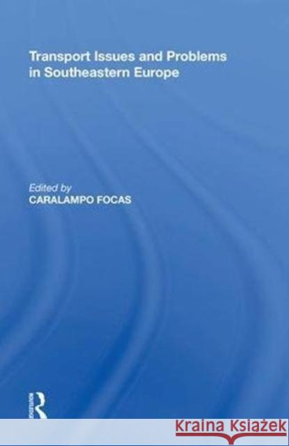 Transport Issues and Problems in Southeastern Europe Caralampo Focas 9780815398585 Routledge