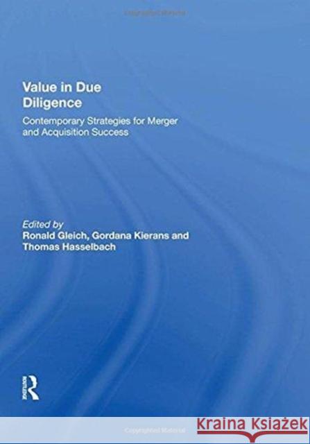 Value in Due Diligence: Contemporary Strategies for Merger and Acquisition Success Ronald Gleich 9780815398868 Routledge