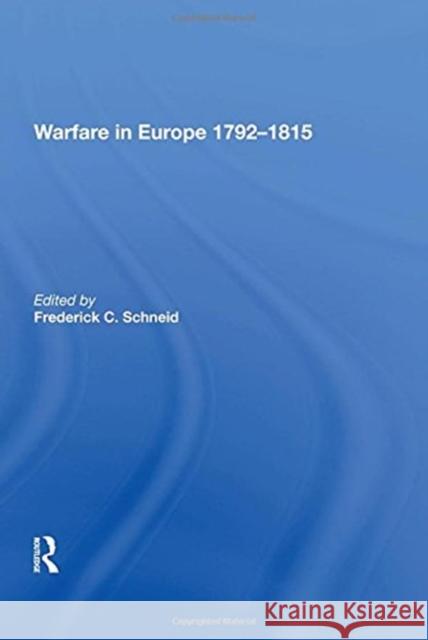 Warfare in Europe 1792�1815 Schneid, Frederick C. 9780815398912 Routledge