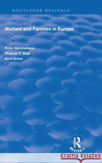 Welfare and Families in Europe Peter Abrahamson 9780815398967 Routledge