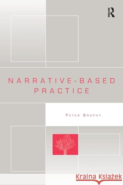 Narrative-Based Practice Peter Brophy 9780815399704 Routledge