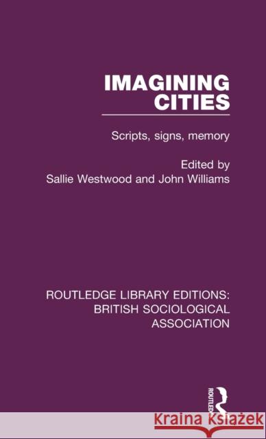Imagining Cities Sallie Westwood John M Williams  9780815399728