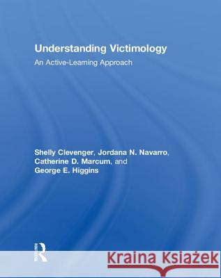 Understanding Victimology: An Active-Learning Approach Shelly Clevenger 9780815399902