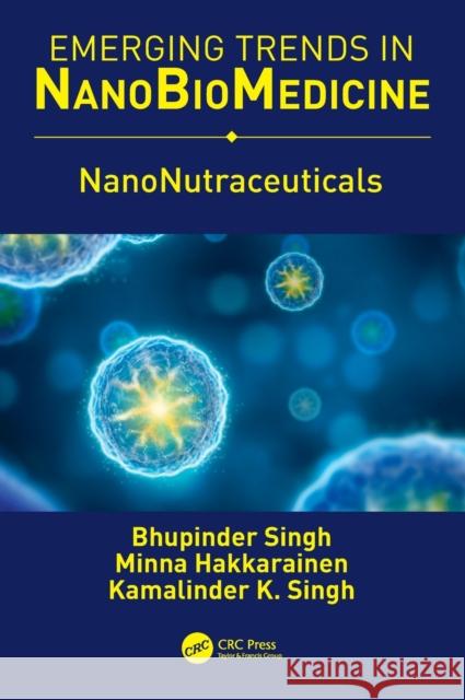NanoNutraceuticals Singh, Bhupinder 9780815399926 CRC Press Inc