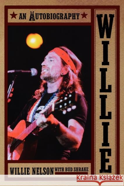 Willie: An Autobiography Willie Nelson Bud Shrake 9780815410805 Cooper Square Publishers