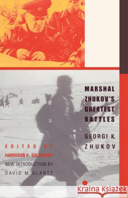 Marshal Zhukov's Greatest Battles Georgi K. Zhukov Zhukov Georgik                           Harrison Evans Salisbury 9780815410980 Cooper Square Publishers