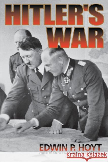 Hitler's War Edwin Palmer Hoyt 9780815411178 Cooper Square Publishers