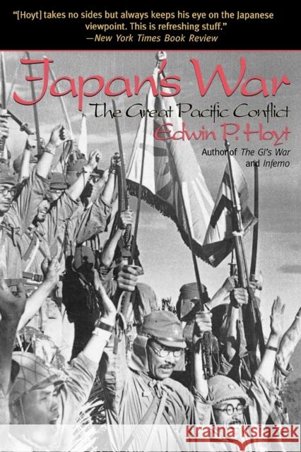 Japan's War: The Great Pacific Conflict Edwin Palmer Hoyt 9780815411185