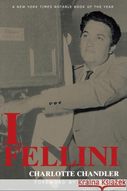 I, Fellini Federico Fellini Charlotte Chandler Billy Wilder 9780815411437 Cooper Square Publishers