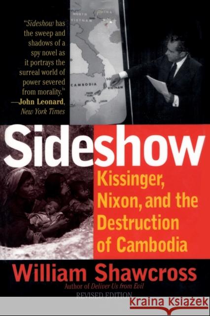 Sideshow: Kissinger, Nixon, and the Destruction of Cambodia Shawcross, William 9780815412243 Cooper Square Publishers