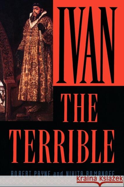 Ivan the Terrible Robert Payne Nikita Romanoff 9780815412298 Cooper Square Publishers